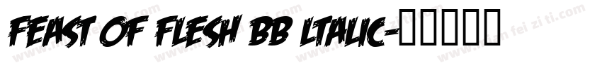 feast of flesh bb ltalic字体转换